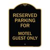 Signmission Parking Reserved for Motel Guest Only, Black & Gold Aluminum Sign, 18" x 24", BG-1824-23382 A-DES-BG-1824-23382
